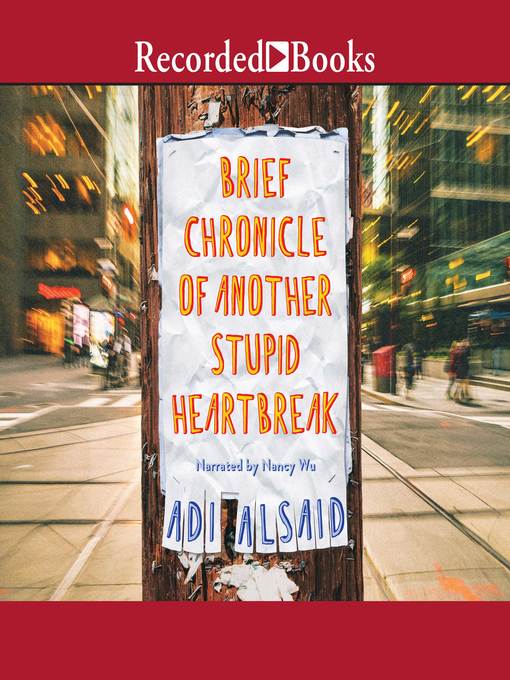 Title details for Brief Chronicle of Another Stupid Heartbreak by Adi Alsaid - Available